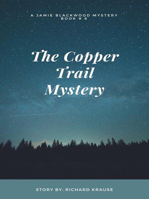 cover image of The Copper Trail Mystery     a Jamie Blackwood Mystery